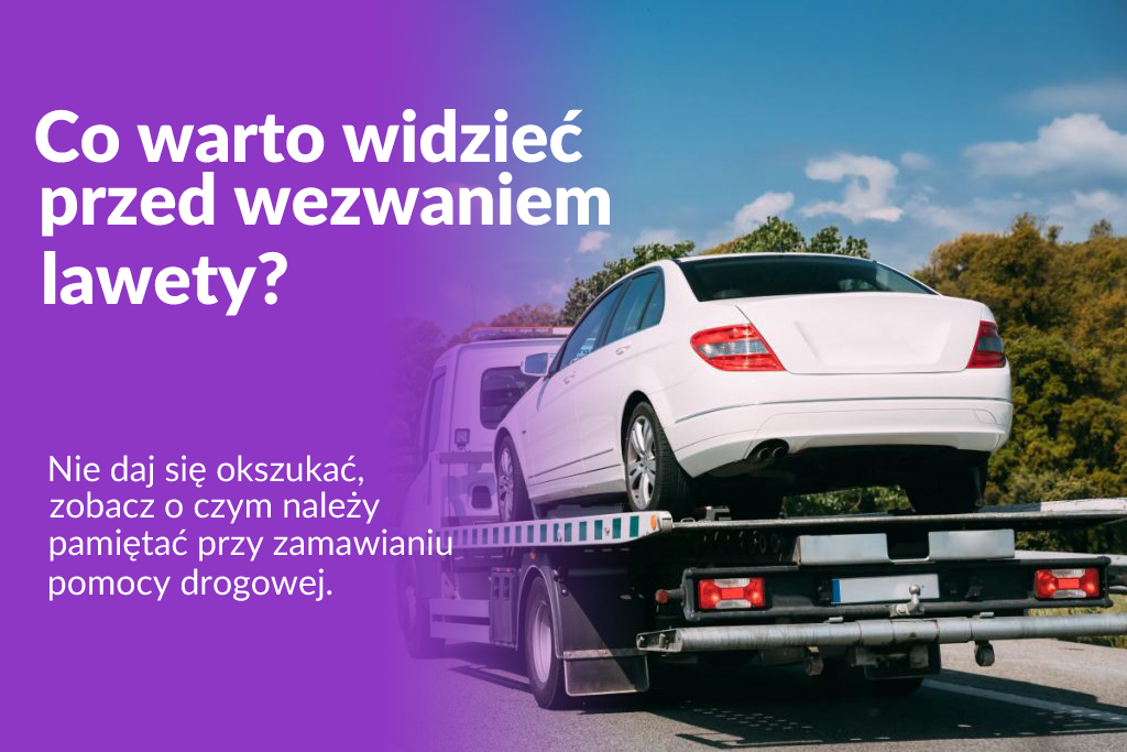Jak nie dać się oszukać przy wezwaniu lawety